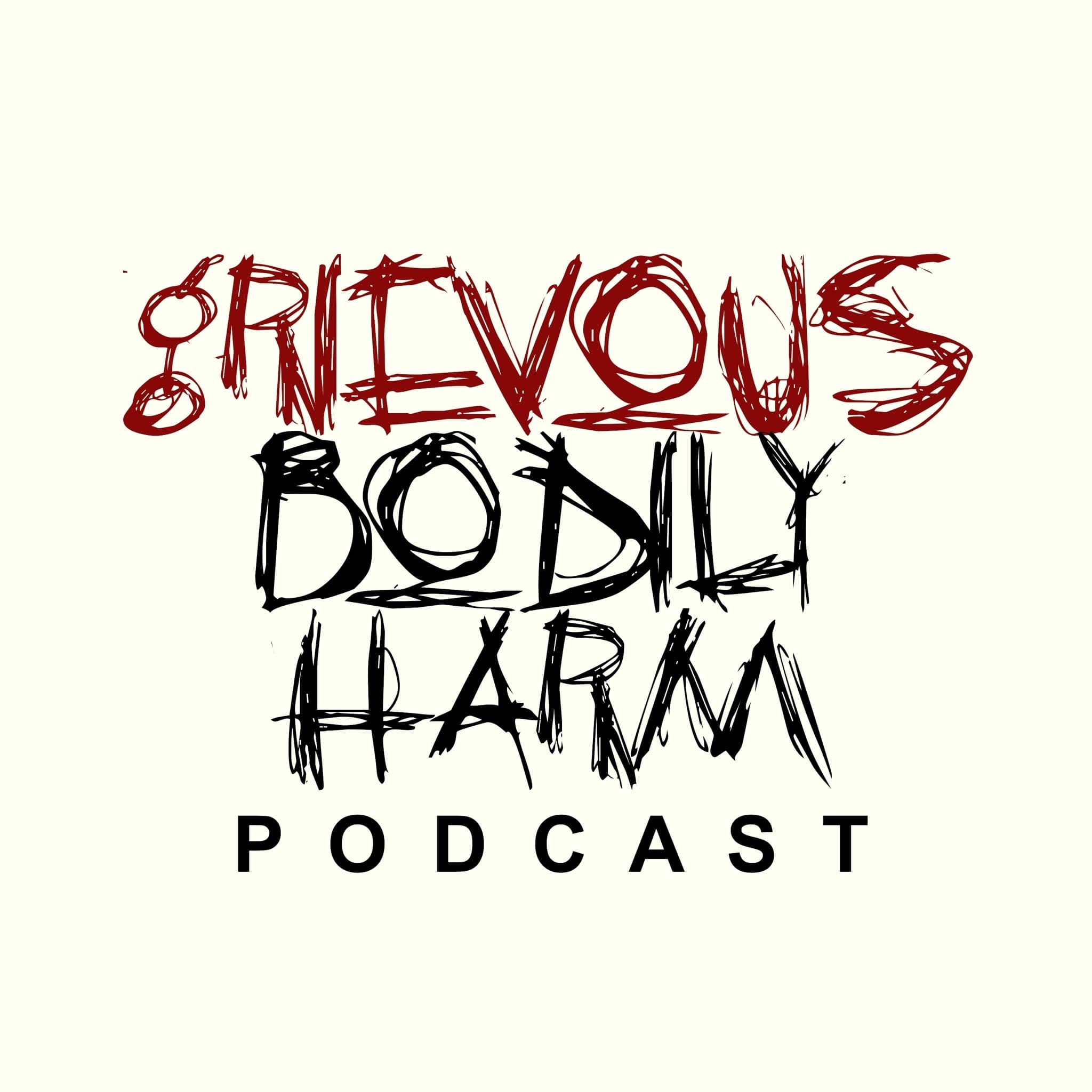 Grievous Bodily Harm Podcast