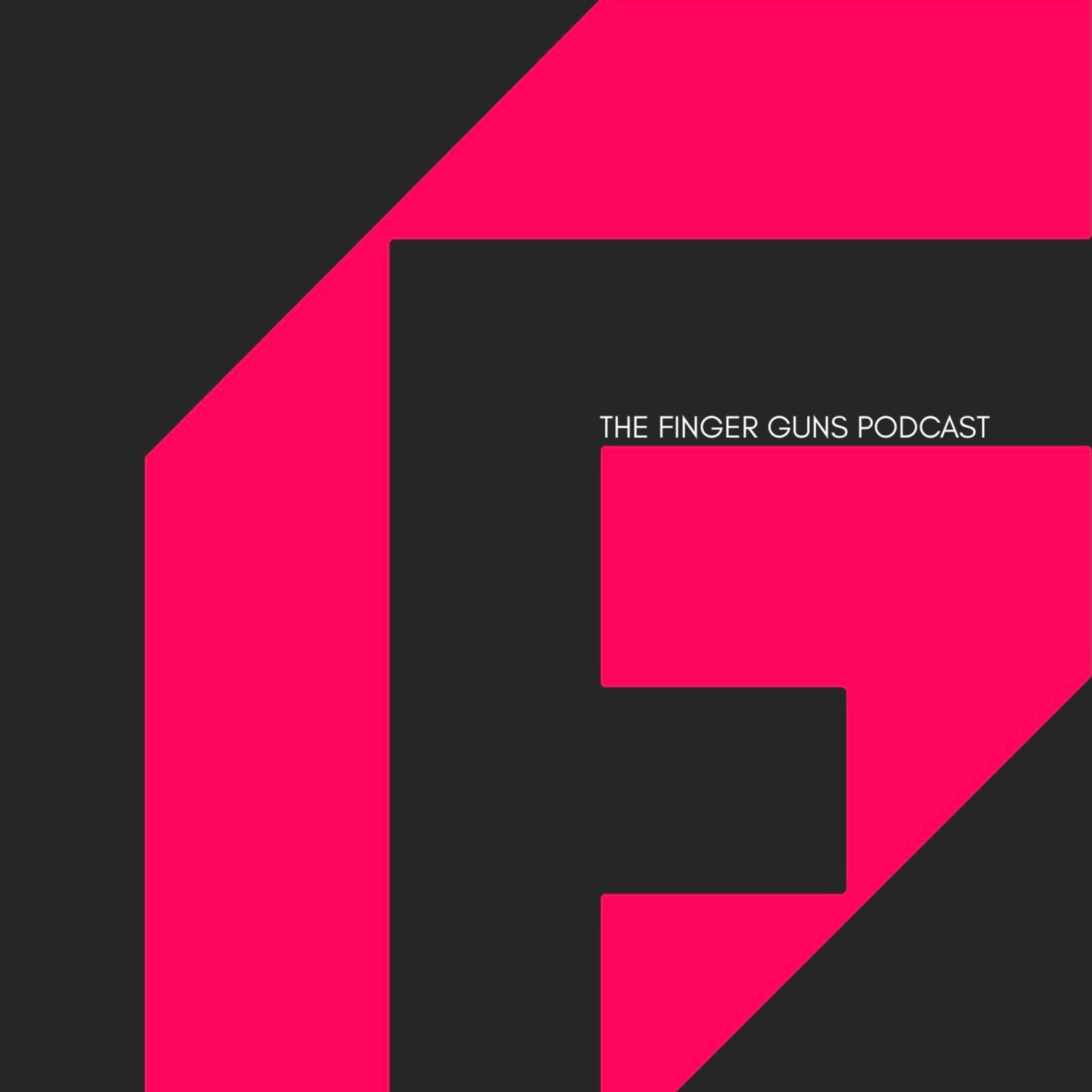 The Finger Guns Podcast podcast cover art