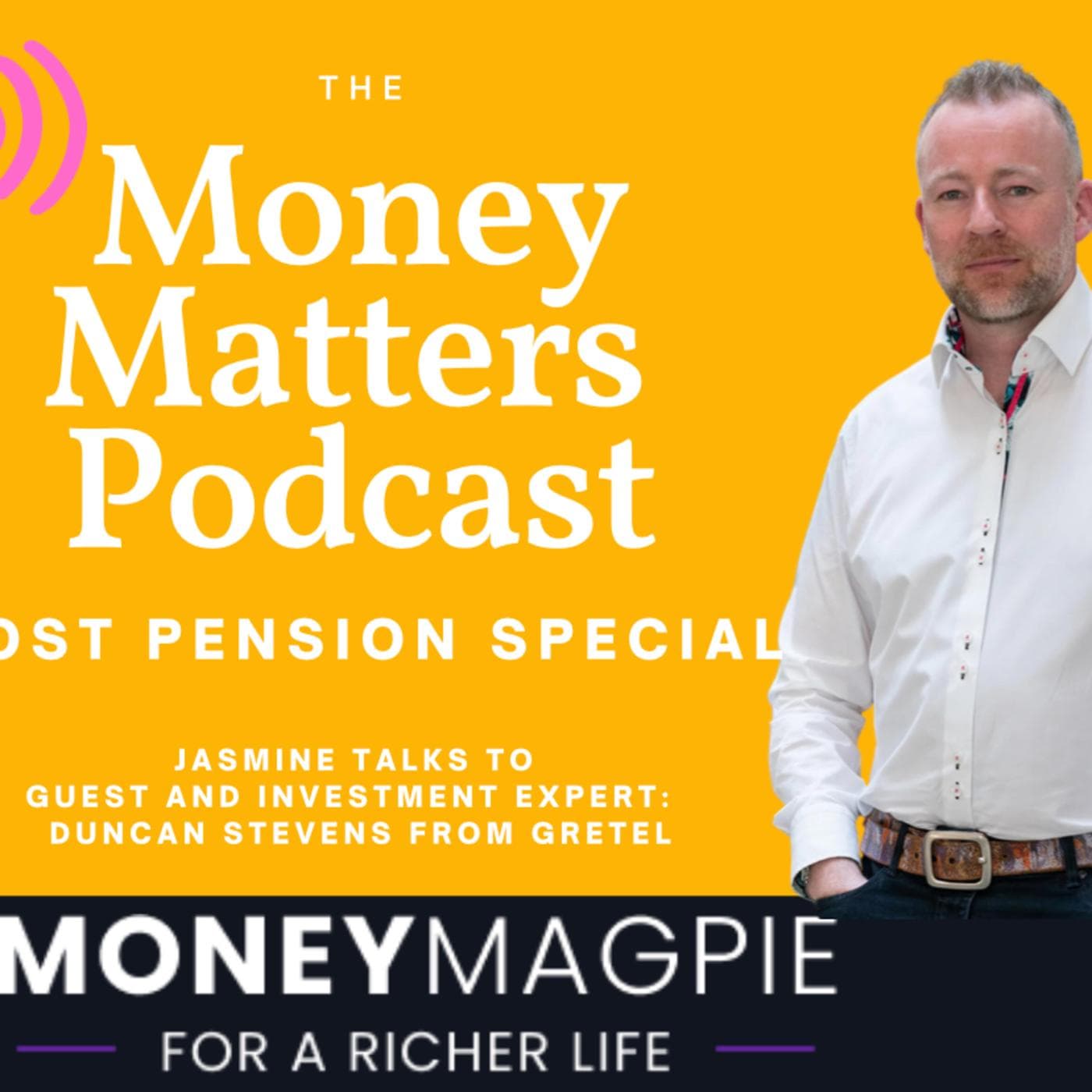 'Money Matters' MoneyMagpie Podcast - Duncan Stevens from Gretel
