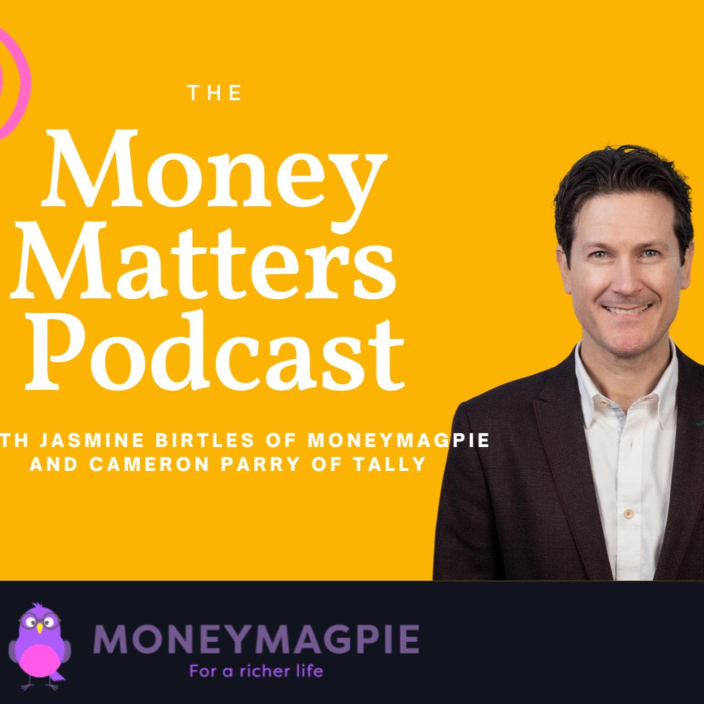 MoneyMagpie Podcast: Money Matters with guest Cameron Parry