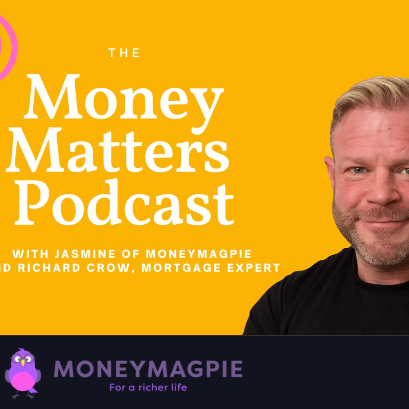 MoneyMagpie Podcast: Money Matters with guest Richard Crow