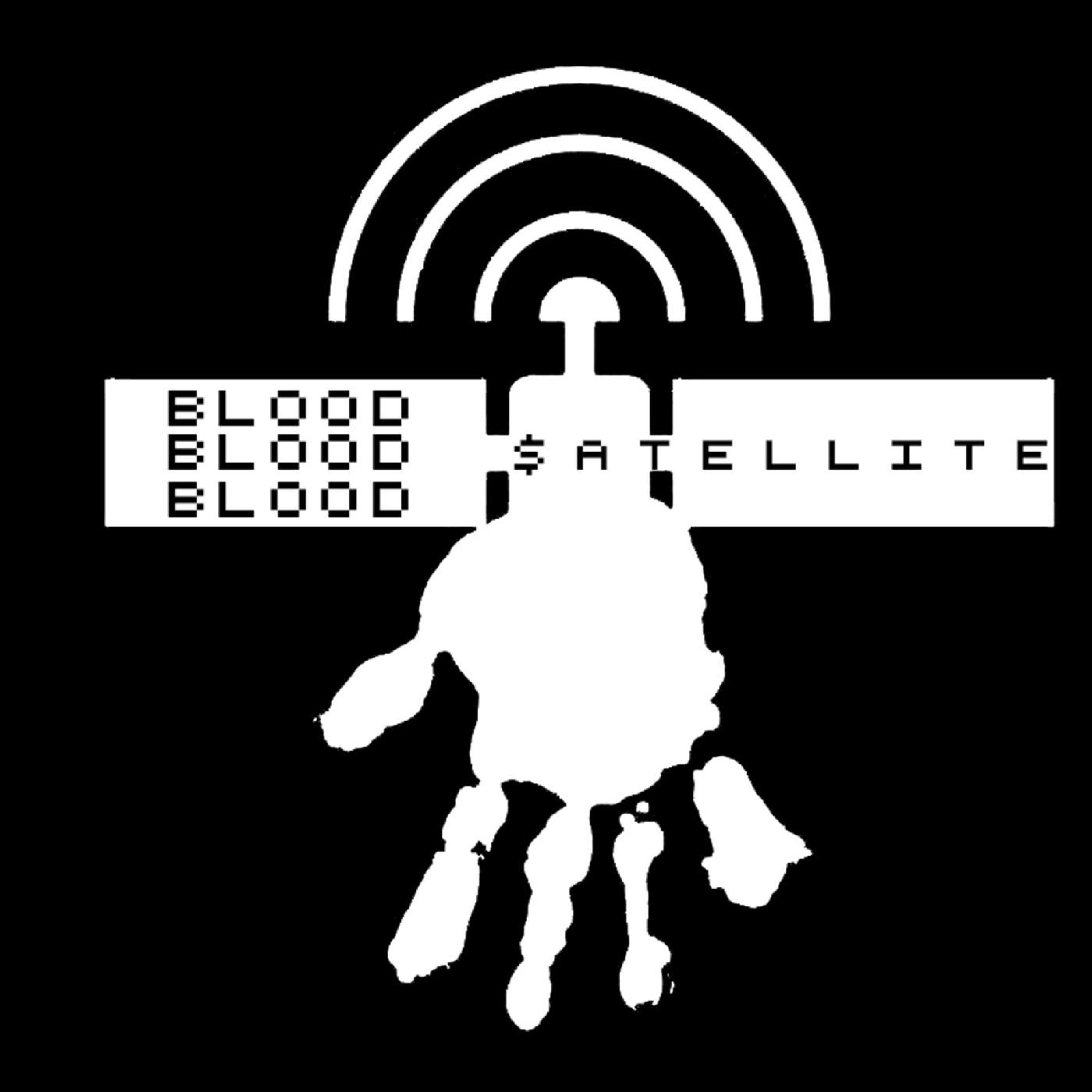 Blood $atellite podcast cover art